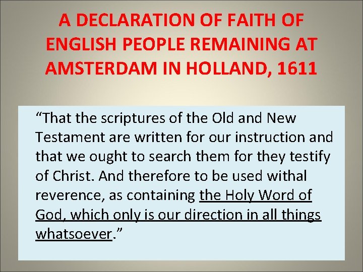 A DECLARATION OF FAITH OF ENGLISH PEOPLE REMAINING AT AMSTERDAM IN HOLLAND, 1611 “That