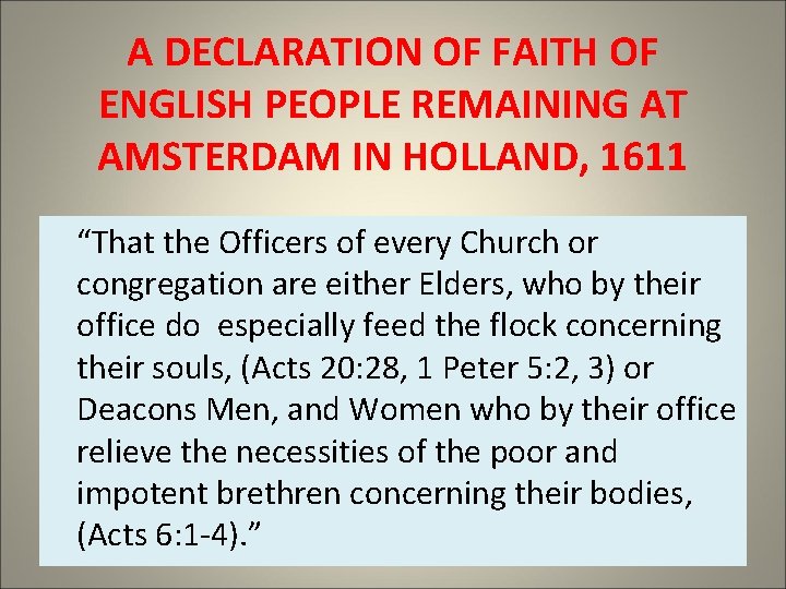 A DECLARATION OF FAITH OF ENGLISH PEOPLE REMAINING AT AMSTERDAM IN HOLLAND, 1611 “That