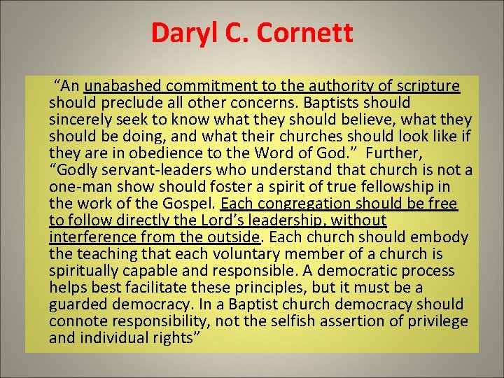 Daryl C. Cornett “An unabashed commitment to the authority of scripture should preclude all