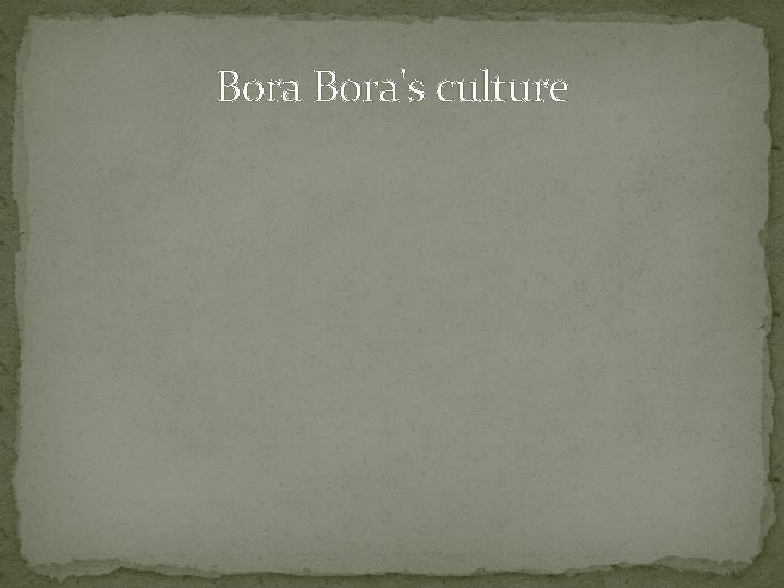 Bora's culture 
