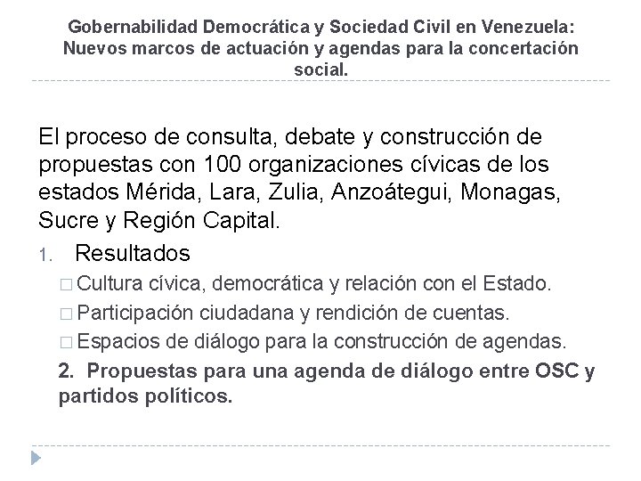 Gobernabilidad Democrática y Sociedad Civil en Venezuela: Nuevos marcos de actuación y agendas para