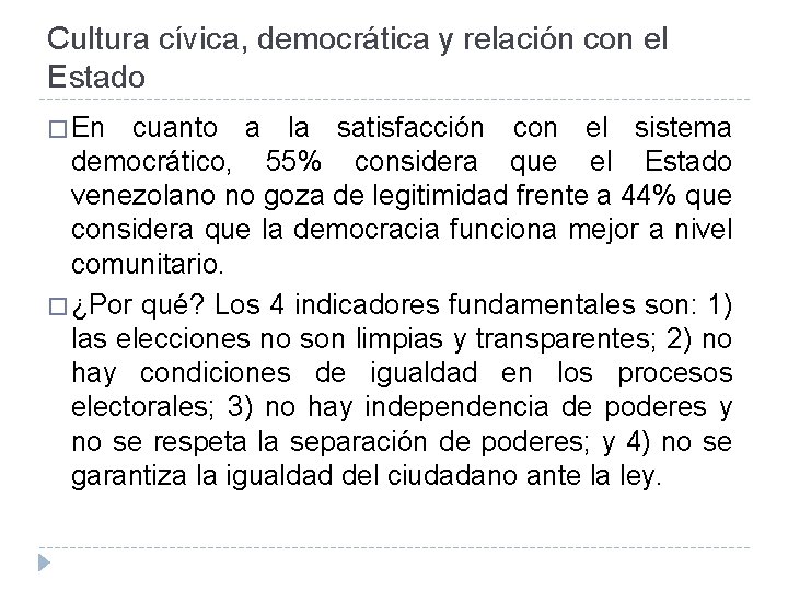 Cultura cívica, democrática y relación con el Estado � En cuanto a la satisfacción