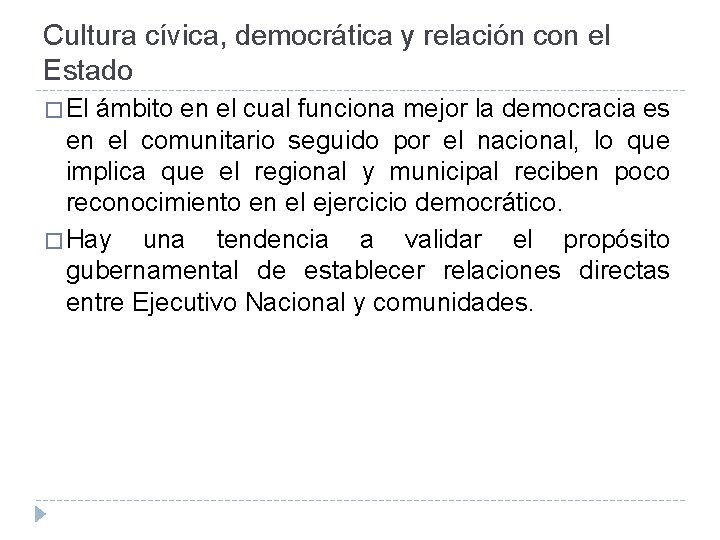 Cultura cívica, democrática y relación con el Estado � El ámbito en el cual