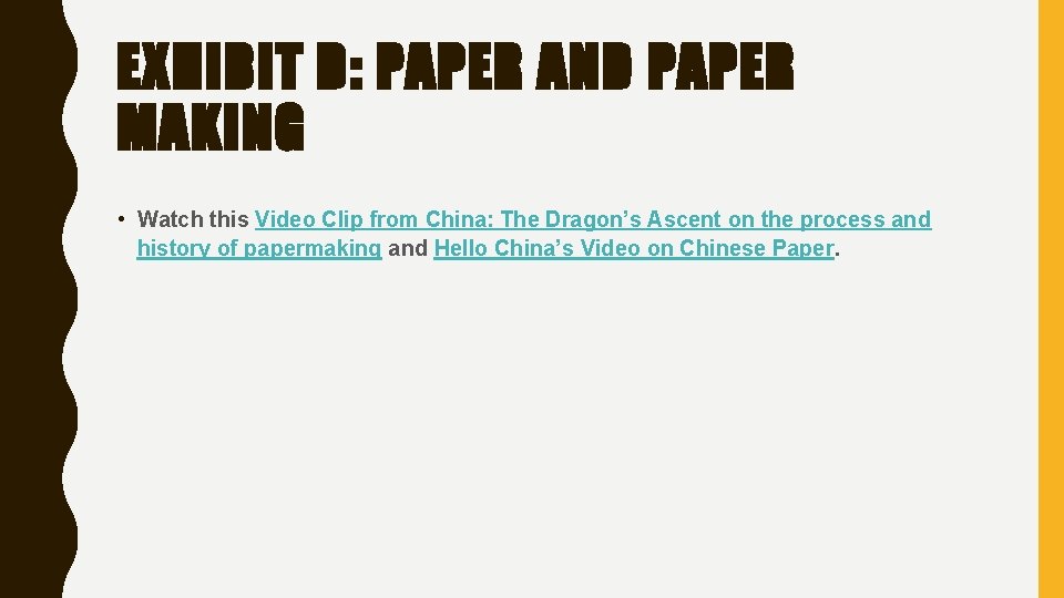 EXHIBIT D: PAPER AND PAPER MAKING • Watch this Video Clip from China: The