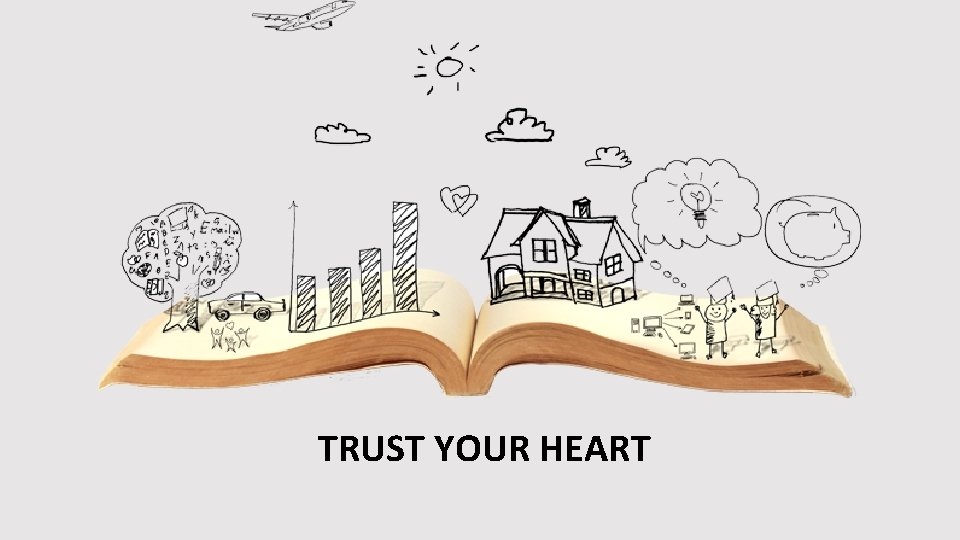 TRUST YOUR HEART 