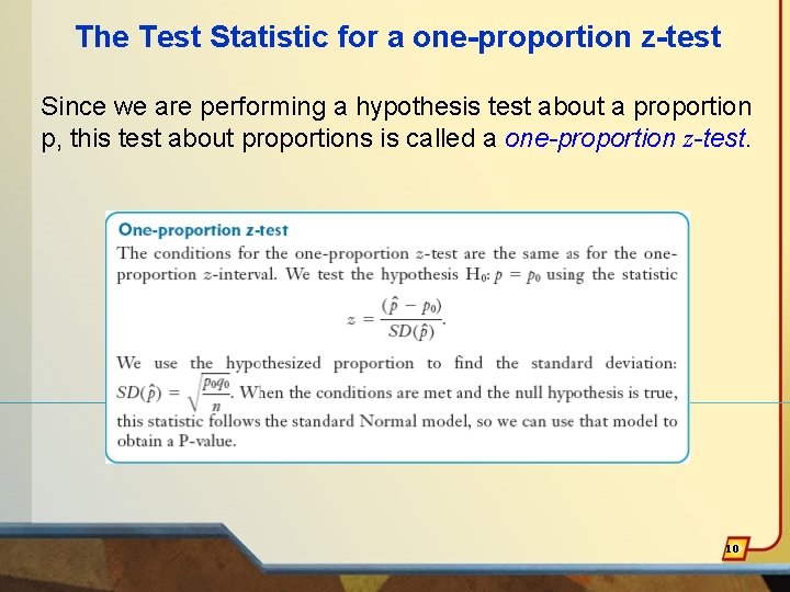 The Test Statistic for a one-proportion z-test Since we are performing a hypothesis test
