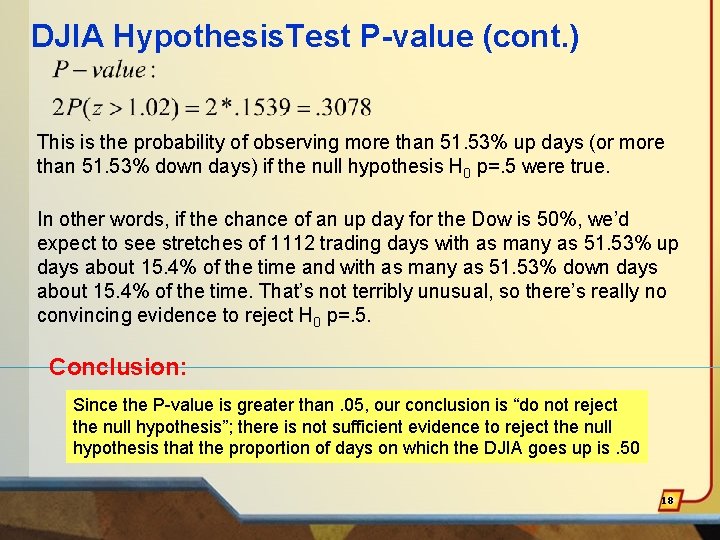 DJIA Hypothesis. Test P-value (cont. ) This is the probability of observing more than