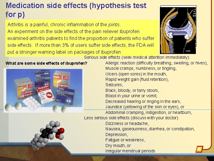 Medication side effects (hypothesis test for p) Arthritis is a painful, chronic inflammation of