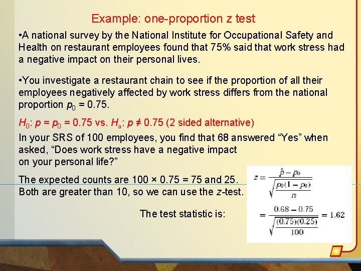 Example: one-proportion z test • A national survey by the National Institute for Occupational