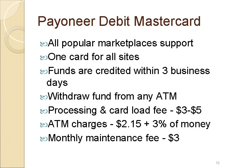 Payoneer Debit Mastercard All popular marketplaces support One card for all sites Funds are