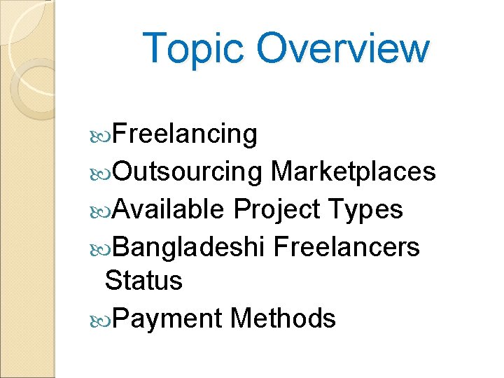 Topic Overview Freelancing Outsourcing Marketplaces Available Project Types Bangladeshi Freelancers Status Payment Methods 2