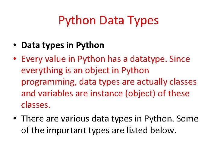 Python Data Types • Data types in Python • Every value in Python has