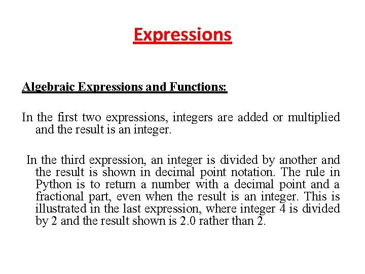 Expressions Algebraic Expressions and Functions: In the first two expressions, integers are added or
