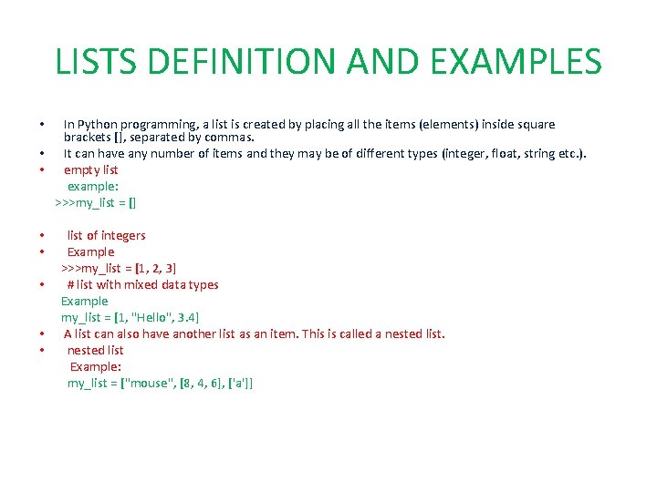 LISTS DEFINITION AND EXAMPLES In Python programming, a list is created by placing all