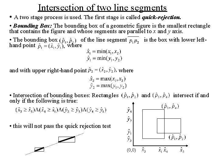 Intersection of two line segments • A two stage process is used. The first Intersection of two line segments • A two stage process is used. The first