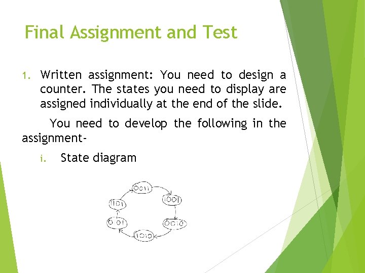 Final Assignment and Test 1. Written assignment: You need to design a counter. The