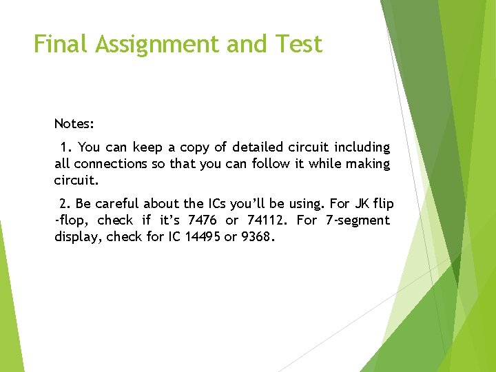 Final Assignment and Test Notes: 1. You can keep a copy of detailed circuit