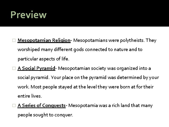 Preview � Mesopotamian Religion- Mesopotamians were polytheists. They worshiped many different gods connected to