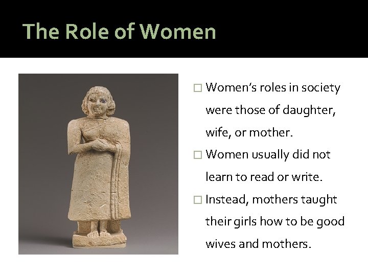 The Role of Women � Women’s roles in society were those of daughter, wife,