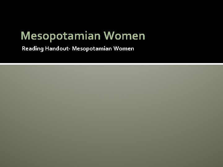 Mesopotamian Women Reading Handout- Mesopotamian Women 
