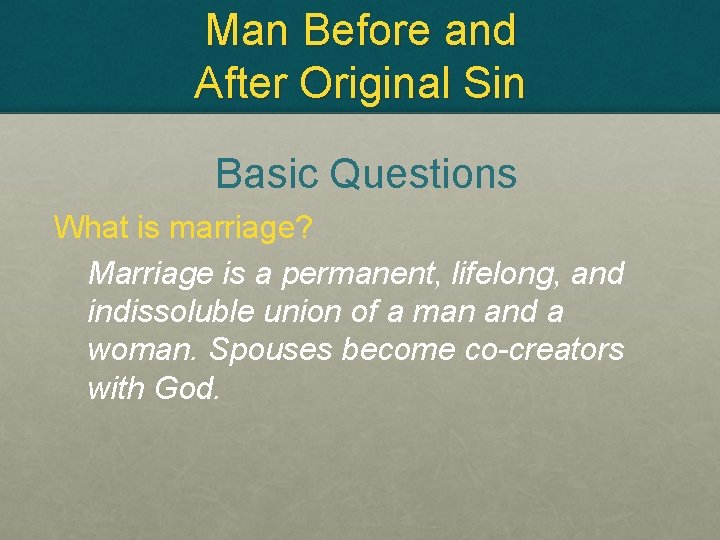 Man Before and After Original Sin Basic Questions What is marriage? Marriage is a