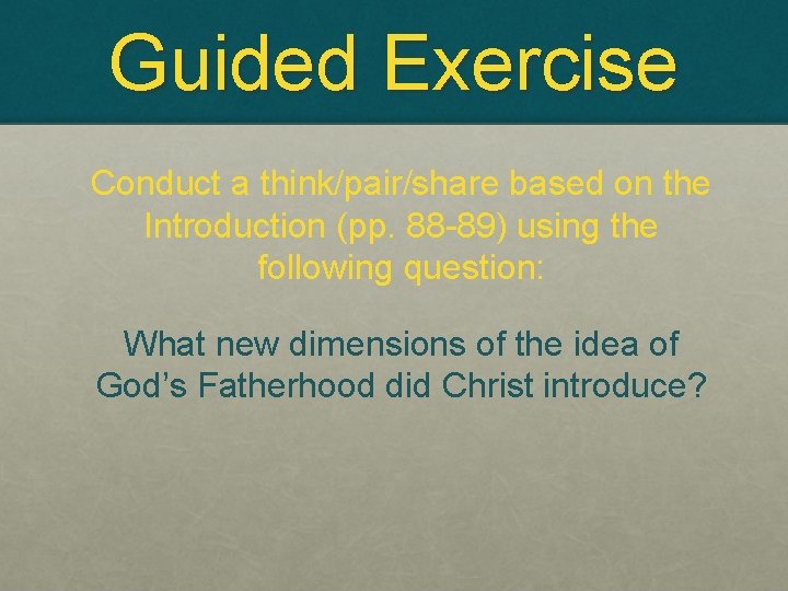 Guided Exercise Conduct a think/pair/share based on the Introduction (pp. 88 -89) using the