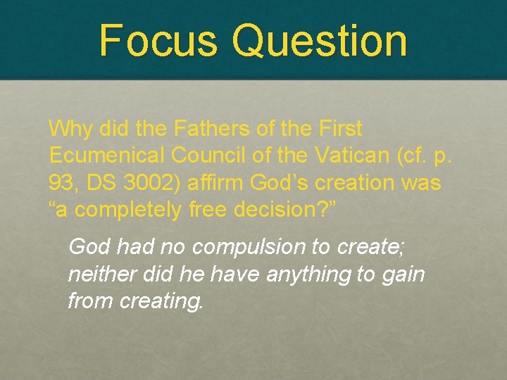 Focus Question Why did the Fathers of the First Ecumenical Council of the Vatican