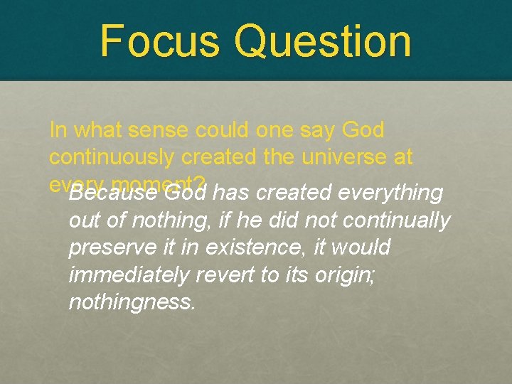 Focus Question In what sense could one say God continuously created the universe at