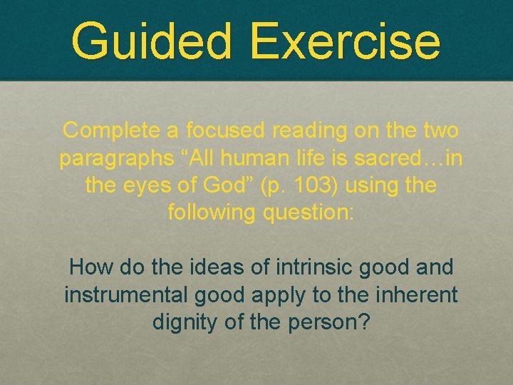 Guided Exercise Complete a focused reading on the two paragraphs “All human life is