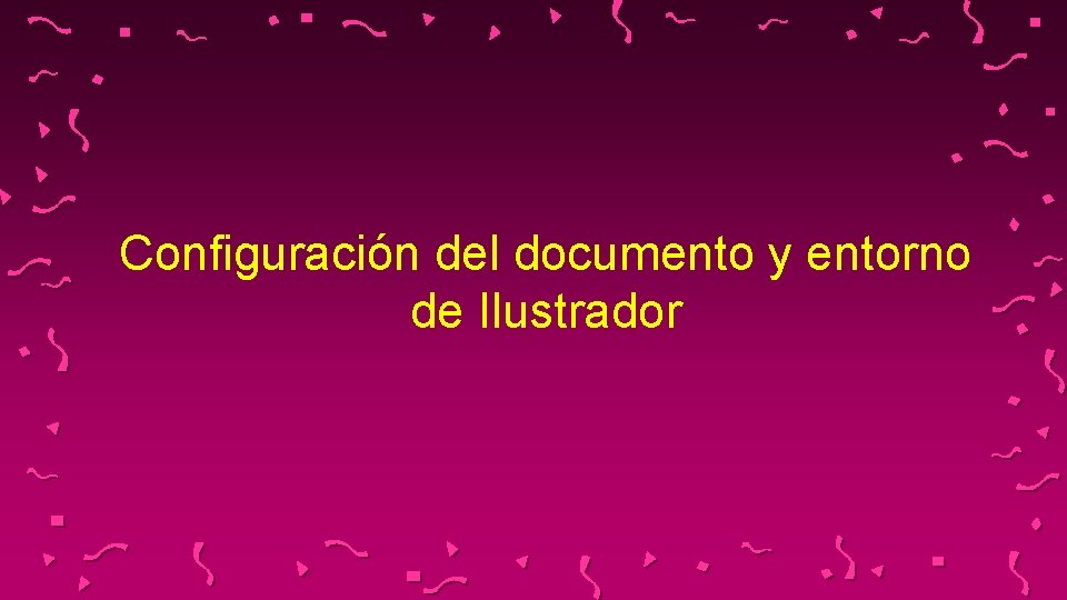 Configuración del documento y entorno de Ilustrador 