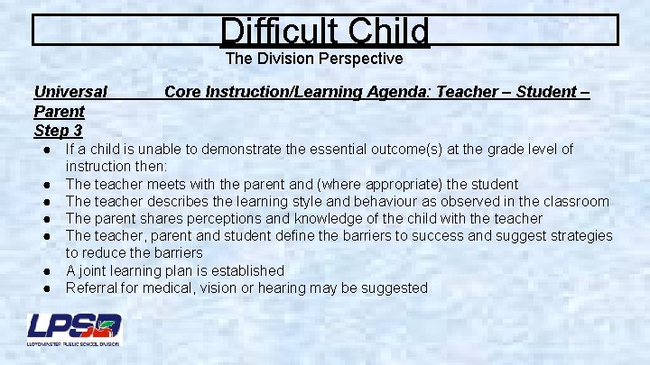 Difficult Child The Division Perspective Universal Parent Step 3 Core Instruction/Learning Agenda: Teacher –