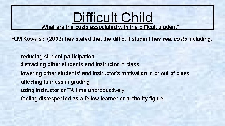 Difficult Child What are the costs associated with the difficult student? R. M Kowalski