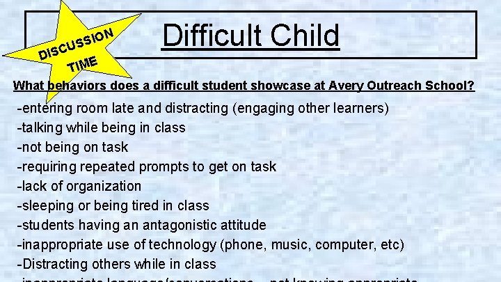 Difficult Child ION S S CU DIS E TIM What behaviors does a difficult