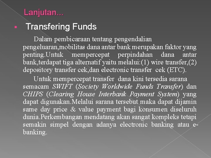 Lanjutan. . . § Transfering Funds Dalam pembicaraan tentang pengendalian pengeluaran, mobilitas dana antar