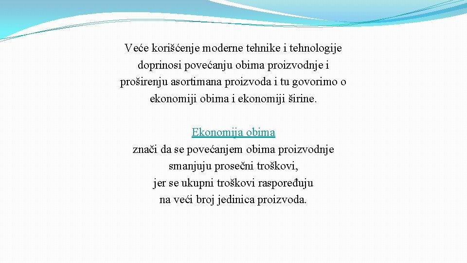 Veće korišćenje moderne tehnike i tehnologije doprinosi povećanju obima proizvodnje i proširenju asortimana proizvoda