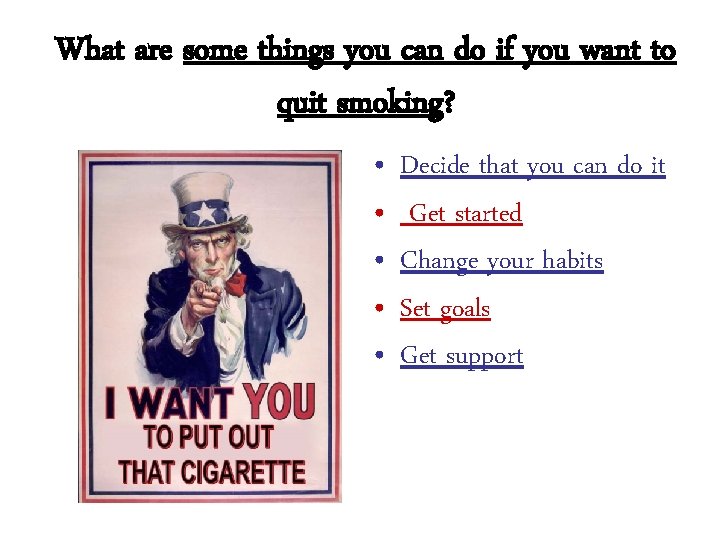 What are some things you can do if you want to quit smoking? •