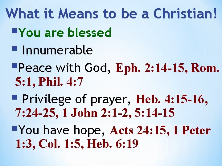What it Means to be a Christian! §You are blessed § Innumerable §Peace with
