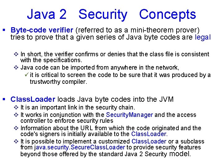 Java 2 Security Concepts § Byte-code verifier (referred to as a mini-theorem prover) tries