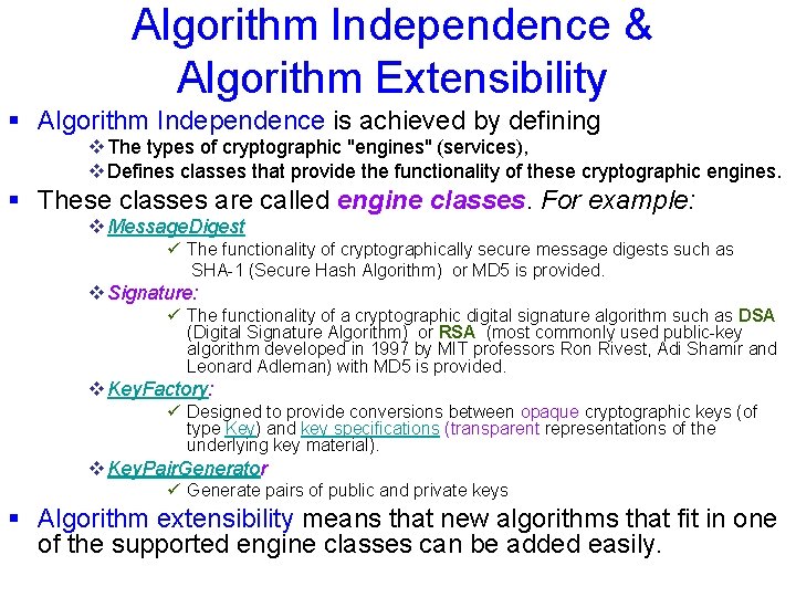 Algorithm Independence & Algorithm Extensibility § Algorithm Independence is achieved by defining v The