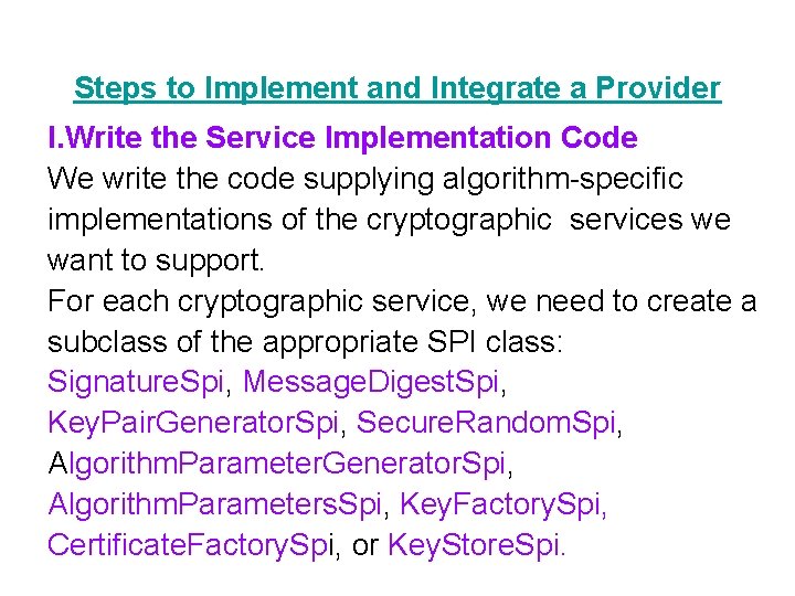 Steps to Implement and Integrate a Provider I. Write the Service Implementation Code We
