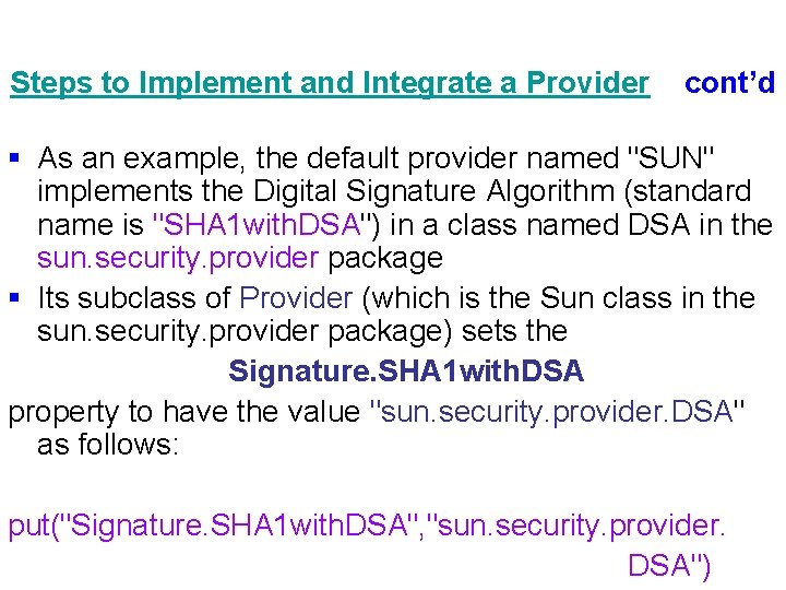 Steps to Implement and Integrate a Provider cont’d § As an example, the default