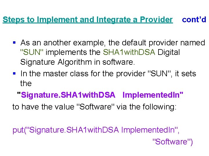 Steps to Implement and Integrate a Provider cont’d § As an another example, the