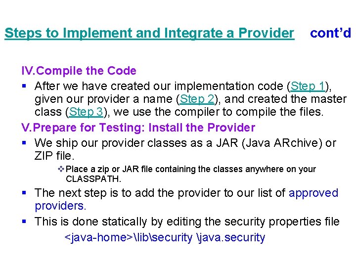 Steps to Implement and Integrate a Provider cont’d IV. Compile the Code § After