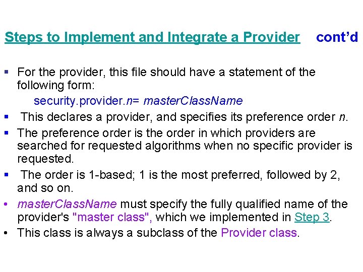 Steps to Implement and Integrate a Provider cont’d § For the provider, this file