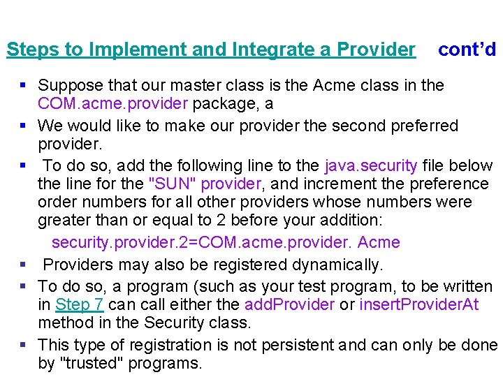 Steps to Implement and Integrate a Provider cont’d § Suppose that our master class