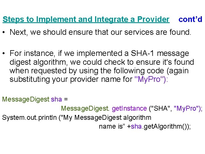 Steps to Implement and Integrate a Provider cont’d • Next, we should ensure that