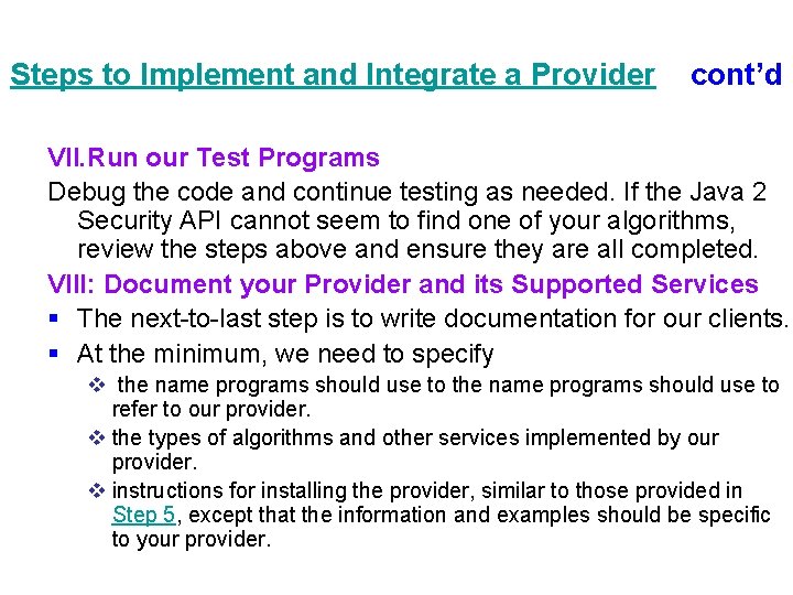 Steps to Implement and Integrate a Provider cont’d VII. Run our Test Programs Debug
