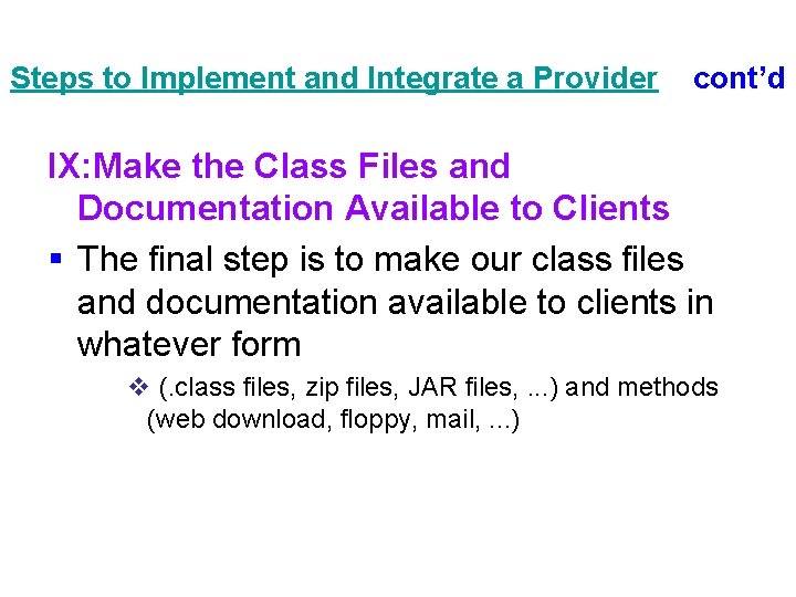 Steps to Implement and Integrate a Provider cont’d IX: Make the Class Files and
