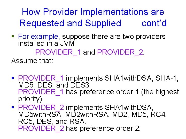 How Provider Implementations are Requested and Supplied cont’d § For example, suppose there are