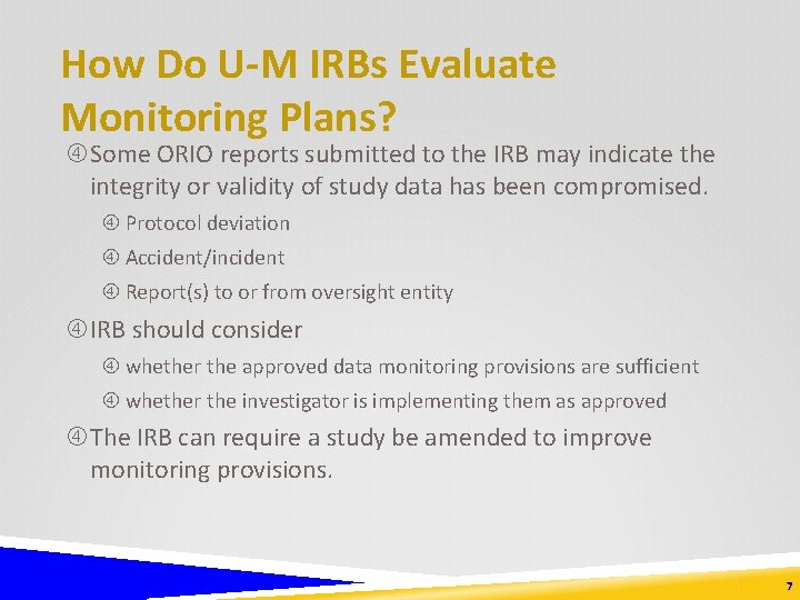 How Do U-M IRBs Evaluate Monitoring Plans? Some ORIO reports submitted to the IRB